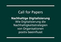 Call for Papers zu nachhaltiger Digitalisierung: Wie Digitalisierung die Nachhaltigkeitsstrategien von Organisationen positiv beeinflusst