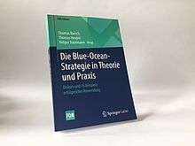Buch „Die Blue-Ocean-Strategie in Theorie und Praxis“ mit 16 Umsetzungsbeispielen aus den unterschiedlichsten Branchen und Theoriediskurs zur Anwendung im Mittelstand